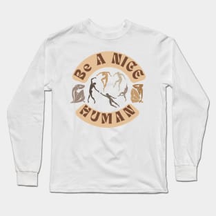 Be A Nice Human | Lovely Vintage Brown Abstract Design Long Sleeve T-Shirt